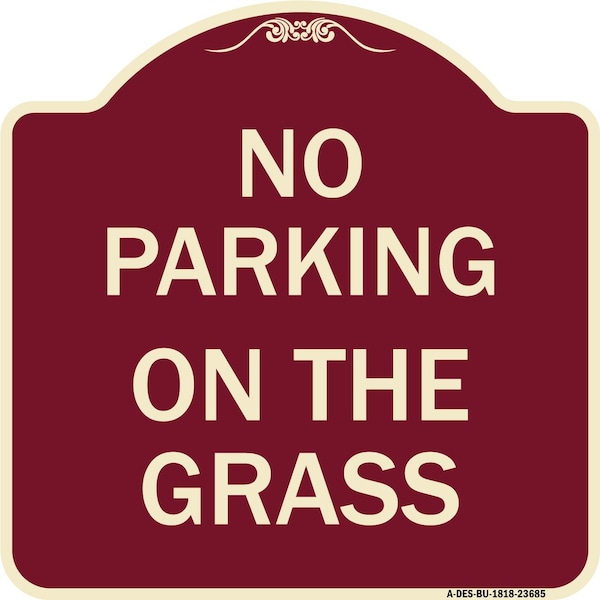 Signmission No Parking on the Grass Heavy-Gauge Aluminum Architectural Sign, 18" x 18", BU-1818-23685 A-DES-BU-1818-23685 - main